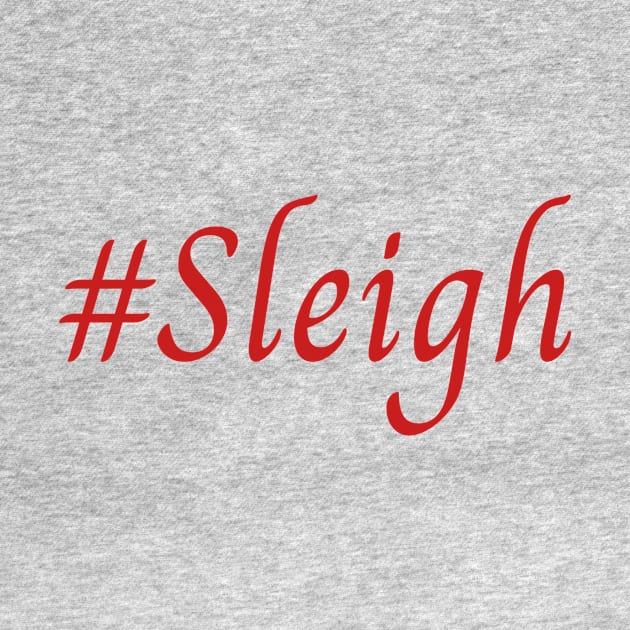 #Sleigh by TeeTrafik